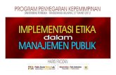 Implementasi Etika Dalam Manajemen Publik-ut (Hf 27 Maret 2012)