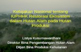 Kebijakan Nasional tentang IUPHHK Restorasi Ekosistem dalam Hutan Alam pada Hutan Produksi