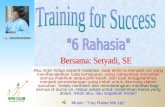 Training for Succes "6 rahasia" _ by: Setyadi, SE