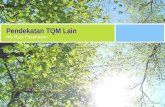 Pendekatan total quality management (TQM) lain