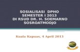 Sosialisasi DPHO di RSUD dr. H. Soemarno Sosroatmodjo 2013