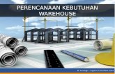 Perencanaan Kebutuhan Warehouse (Excelogic Consulting)