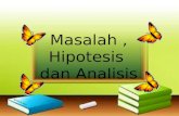 masalah , hipotesis , dan analisis