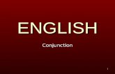 1 ENGLISH Conjunction. 2 Conjunction 3  Digunakan untuk menggabungkan dua kalimat/bagian kalimat yang setara dalam kalimat majemuk disebut coordinate.