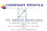 1 COMPANY PROFILE Jln. Wijayanti V Blok C12/5 Cibitung – Bekasi Telp : 021-8832-0881 & Fax : 021-8837-2423 Email : kridakencana@gmail.com PT. KRIDA KENCANA.