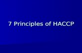 7 Principles of HACCP. HAZARD ??? A biological, chemical, or physical agent in food with the potential to cause an adverse health effect (Codex, 1997).