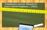 Classroom Action Research From Hopkins
