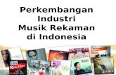Perkembangan Industri Rekaman Indonesia