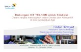 Saiful Hidayat Dukungan ICT TELKOM untuk Edukasi : Dalam rangka menyiapkan Insan Cerdas dan Kompetitif