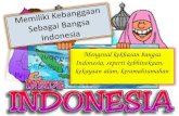 Memiliki kebanggaan sebagai bangsa indonesia