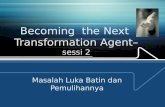 Becoming  The Next Sessi 2.Luka Batin