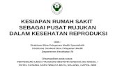 Kesiapan Rumah Sakit Sebagai Pusat Rujukan Dalam Kesehatan Reproduksi2.Dr.mulya A