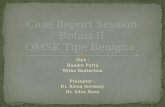 Case Report Session - OMSK Tipe Benigna