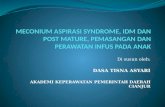 PP Meconium Aspirasi Syndrome, Idm Dan Post Mature, Pemasangan Dan Perawatan Infus Pada Anak