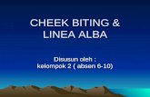 Cheeck Biting dan Linea Alba