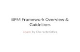 Bpm framework overview & guidelines - learn by characteristics