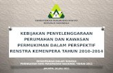 Kebijakan Penyelenggaraan Perumahan dan Kawasan Permukiman dalam Perspektif Rencana Strategis Kementerian Perumahan Rakyat Tahun 2010-2014