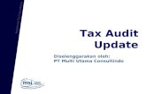 Tax Audit Update by PT Multi Utama Consultindo (MUC)