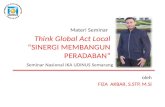 Paparan seminar think global act local by fizz