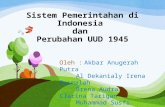 Sistem Pemerintahan di Indonesia dan Perubahan UUD 1945