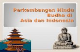 Perkembangan hindu budha di asia dan indonesia