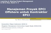 Manajemen proyek epci offshore utk kontraktor EPCI 23 aug 2014