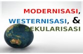 Modernisasi westernisasi dan sekularisasi