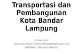 Evaluasi transportasi dan pembangunan kota Bandar Lampung
