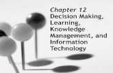 Decision making, learning, knowledge management, and information technology