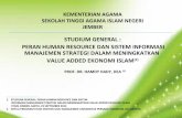 Studium General : Peran Human Resource dan Sistem Informasi Manajemen Strategi dalam Meningkatkan Value Added Ekonomi Islam