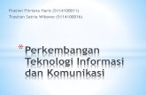Perkembangan teknologi informasi dan komunikasi STI-A TC ITS 2014 5114100011, 5114100016
