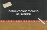 Operant Conditioning - Skinner