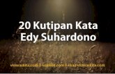 20 Kutipan Kata Edy Suhardono. Diunggah oleh Arfan La Angka