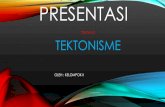 Presentasi Tentang Tektonisme (SMK Jurusan TKBB)