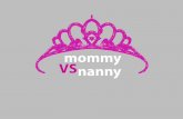 Mommy VS Nanny