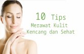 10 tips merawat kulit kencang & sehat