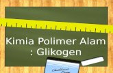 Kimia polimer alam  glikogen