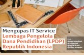 Mengupas IT Service Lembaga Pengelola Dana Pendidikan (LPDP) Republik Indonesia