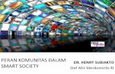 Peran Komunitas dalam Smart Society (Henry Subiakto - Kemkominfo)