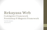 Rekayasa Web - CodeIgniter Framework, PrestaShop & Magento Framework