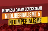 Indonesia dalam Cengkeraman Neoliberalisme Neoimperialisme