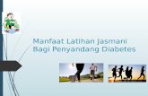 Manfaat Latihan Jasmani Bagi Penyandang Diabetes.pptx