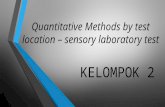 Kelompok 2 QUANTITATIVE Methods by Test Location Sensory Laboratory