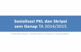 Sosialisasi PKL Dan Skripsi Sem Genap 2014-2015