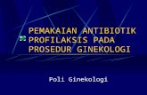 Pemakaian Antibiotik Profilaksis Pada Prosedur Ginekologi