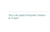 Tes-tes Laboratorium Pada Penyakit Infeksi & Tropis