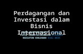 Perdagangan dan Investasi dalam Bisnis Internasional