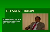 Mata Kuliah FILSAFAT HUKUM oleh H. Jawade Hafidz, S.H., M.H  Wakil Dekan I Fak. Hukum   .Ppt; Power Point