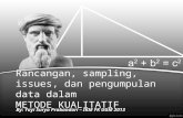 Rancangan Sampel Dan Pengumpulan Data Dalam Penelit Kualitatif - Kuliah Yayi IKM FK UGM Utk FK UII