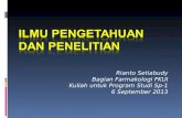 Metlit-04 Ilmu & Penelitian - Prof. Dr. Rianto Setiabudi, SpFK.ppt